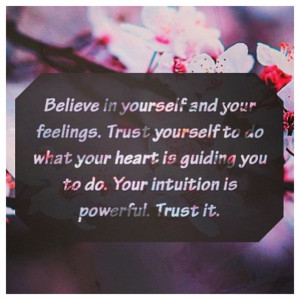 ... trust your intuition even when it hurts trust your intuition trust