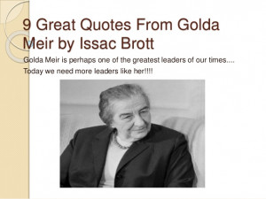 great quotes from golda meir by issac Brott