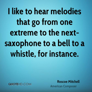 Roscoe Mitchell Quotes