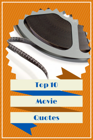 Top Ten Tuesday – Favorite Movie Quotes (Comedy Version)