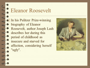 Eleanor Roosevelt 4 When Eleanor was eight, her mother died of ...