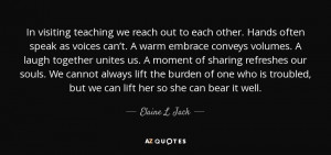 quote-in-visiting-teaching-we-reach-out-to-each-other-hands-often ...