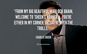 quote Charlie Sheen from my big beautiful warlock brain welcome 2423