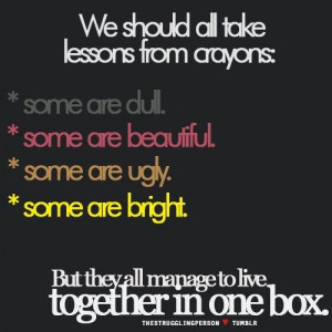 We should all take lessons from crayons...