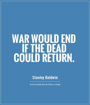 War Quotes Dead Quotes Stanley Baldwin Quotes