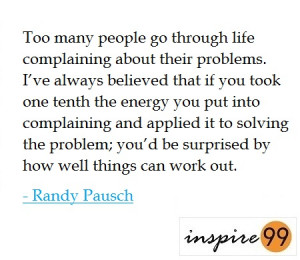 too many people complain quote randy pausch, randy pausch last lecture ...