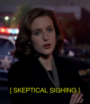 Dana Scully sighing