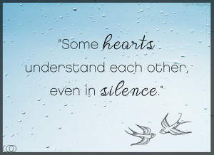 Some hearts understand each other, even in silence.” - Yasmin ...