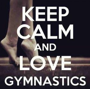 ... Gymnastics Life, Keep Calm, Gymnastics Inspiration, Inspiration Quotes
