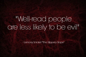 ... Stacks: Quote of the Week: The Slippery Slope by Lemony Snicket