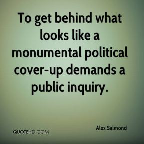 To get behind what looks like a monumental political cover-up demands ...