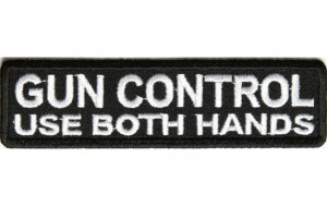 P2663-Gun-Control-Use-Both-Hands-Patch-650x410.jpg
