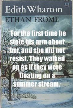 Quote from Ethan Frome by Edith Wharton. Read a review at http ...