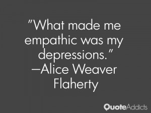 Quotes by Alice Weaver Flaherty