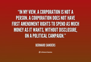 In my view, a corporation is not a person. A corporation does not have ...