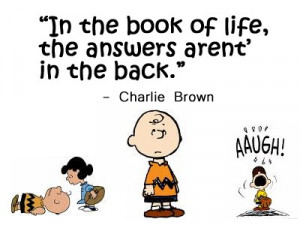 in the book of life the answers aren t in the back charlie brown http ...