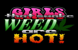 ... weed are hot by mikelaruso 24 07 2013 girls that smoke weed are hot