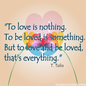 Love Quotes Sayings Pictures About TO Love Someone