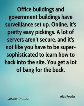 Fowler - Office buildings and government buildings have surveillance ...