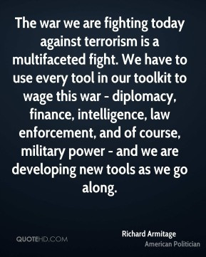 The war we are fighting today against terrorism is a multifaceted ...