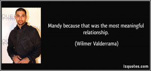 Mandy because that was the most meaningful relationship. - Wilmer ...