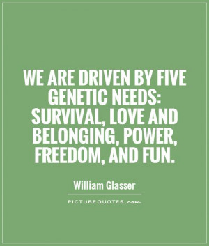Survival Quotes Genetic needs survival