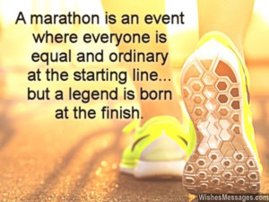 ... the starting line and a legend is born at the finish line. Good luck