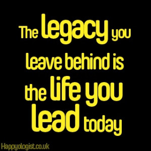 Inspiring Quote Leaving Legacy