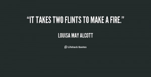 quote-Louisa-May-Alcott-it-takes-two-flints-to-make-a-58661.png