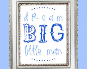 Dream Big Little Man quote - blue, 8x10, INSTANT DOWNLOAD ...