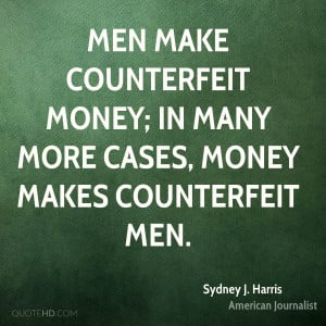 Sydney J. Harris Money Quotes