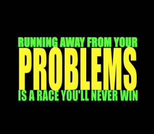 Runner Things #1119: Running away from your problems is a race you'll ...