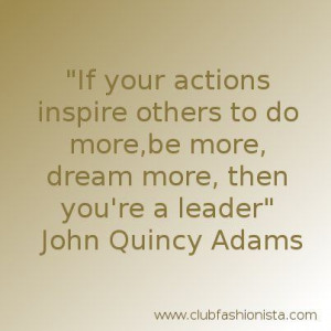 lead #inspire #dream #QOTD #quotes #quote #JohnQuincyAdams