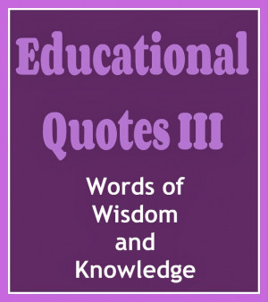 Educational Quotes Part III