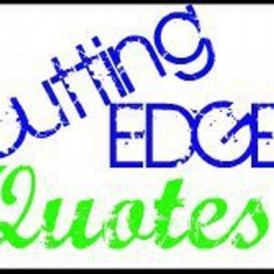 cutting edge quotes quotesedge tweets 239 following 33 followers 5 ...
