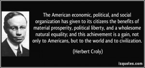 The American economic, political, and social organization has given to ...