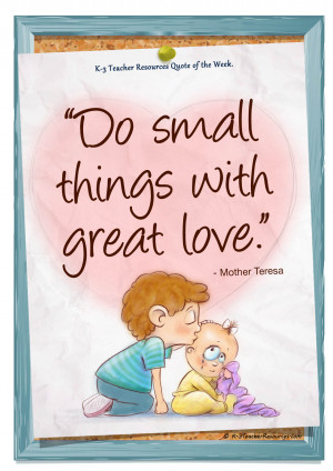 Great Love Quotes Small things with great love