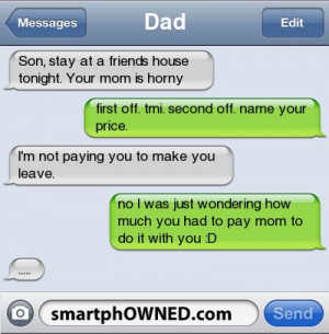 Dad | Son, stay at a friends house tonight. Your mom is horny | first ...