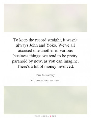 ... as you can imagine. There's a lot of money involved. Picture Quote #1
