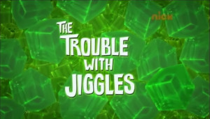 The Trouble With Jiggles Title Card
