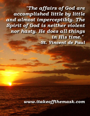 of God are accomplished little by little and almost imperceptibly ...