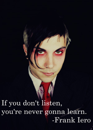 My Chemical Romance. Frank Quotes