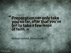 Quote from Michael Scofield, Prison Break More