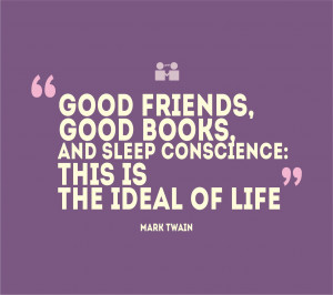 ... Mark Twain Large Friendship Good Friends, Good Books And a Sleepy