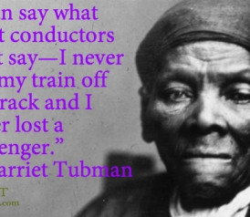 Best Black History Quotes: Harriet Tubman on the Underground ...