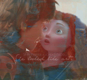 she never looked nice she looked like art and art is not supposed to ...