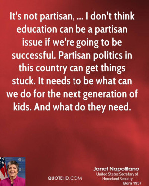 It's not partisan, ... I don't think education can be a partisan issue ...