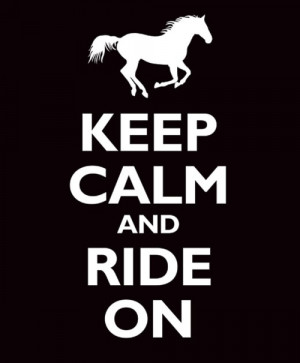 Keep Calm and Ride On!!!