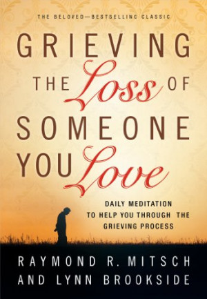 Grieving the Loss of Someone You Love: Daily Meditation to Help You ...