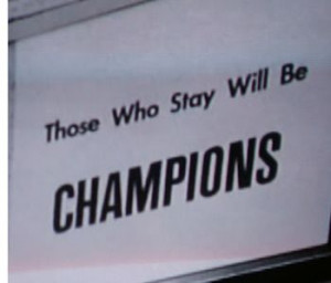 those who stay will be champions